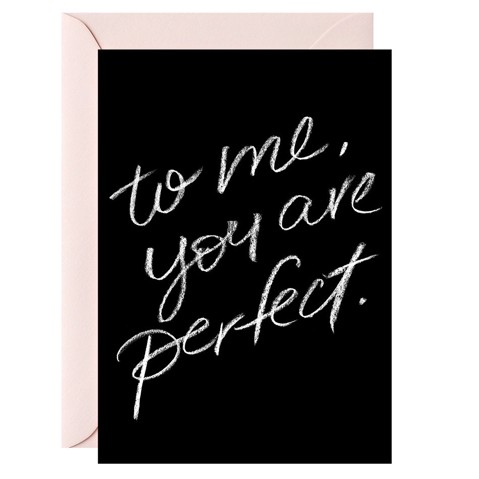 Greeting Card - To me you are perfect